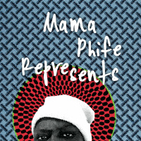Mama Phife Represents by Cheryl Boyce Taylor
