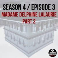 Madame Delphine LaLaurie Part 2