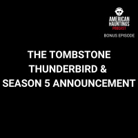 The Tombstone Thunderbird  Season 5 Announcement