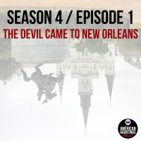 Season Premiere: The Devil Came To New Orleans