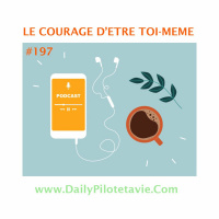 #197 LE COURAGE DETRE TOI-MEME