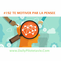 #192 TE MOTIVER PAR LA PENSEE