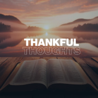 Living a Life of Thankfulness | Pastor Carson Hale | Thankful Thoughts