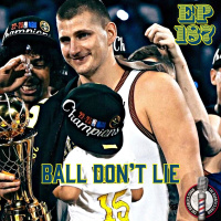 Ball Dont Lie Ep.187: Why So Serious?