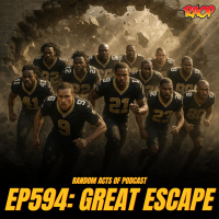 Random Acts Of Podcast Ep.594 | Great Escape