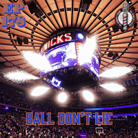 Ball Dont Lie Ep.178: Madison Square Madness
