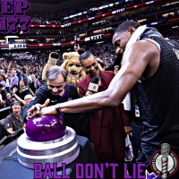 Ball Dont Lie Ep.177: Light It Up!