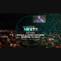 Part three – Would a loving God send someone to Hell?