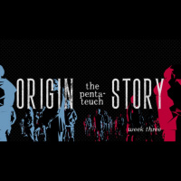 Origin Story - Week Three