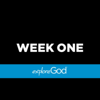 Explore God Week One: Is There a God?