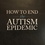 How To End The Autism Epidemic