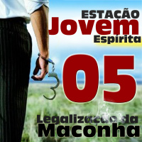 Estação Jovem 05 - Legalização da Maconha, grupo GAN e Paulo R. Falcão!