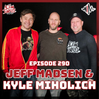 Ep. 290 Jeff Madsen amp Kyle Miholich