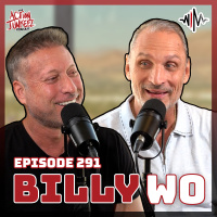 Ep. 291 Billy Wo