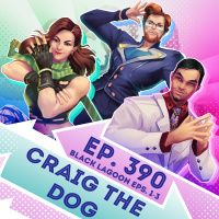Ep. 390 - My Dog Craig (Black Lagoon Eps. 1-3)