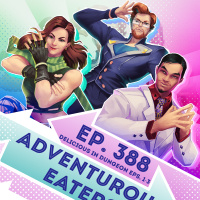 Ep. 388 - Adventurous Eaters (Delicious in Dungeon Eps. 1-3 w/ Chicas)