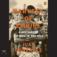 From 2022: Juan Gonzálezs Harvest of Empire