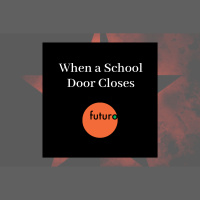 239: When a School Door Closes