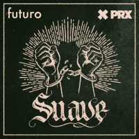 Stay Tuned for SUAVE, a New Podcast From Futuro Studios and PRX