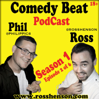 Comedy Beat PodCast Hosted By Phil Cotter And Ross Henson - Episode 2 0f 6