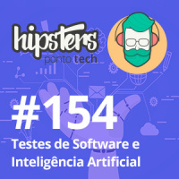 Testes de Software e Inteligência Artificial – Hipsters #154