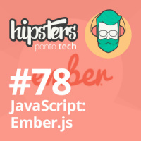 Javascript: Ember.js – Hipsters #78