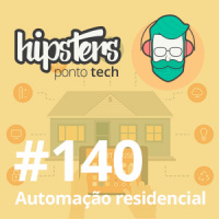 Automação residencial – Hipsters #140