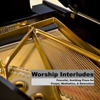 Worship Interludes Piano Instrumentals – Episode 270