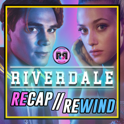 Riverdale - Recap Rewind