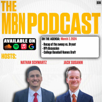 MBN Podcast Episode 97 - Week 3 Recap and College Baseball Names Draft