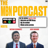 MBN Podcast Episode 104 - Nebraska Recap  Illinois Preview