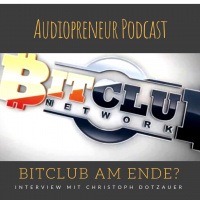 #37 AP - BitClub Network am Ende? Der verbotene Podcast.