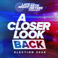 A Closer Look Back, Episode 3: The Weirdness of the Trump Presidency