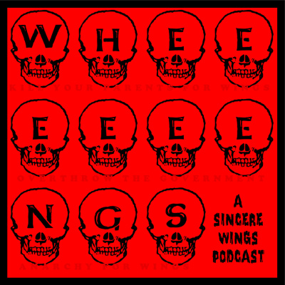 Wheeeeeengs - A Sincere Wings Podcast