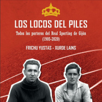 Xurde Lains fálanos del llibru Los Locos del Piles: Un percorríu per tolos porteros del Sporting de Xixón (1905-2020)