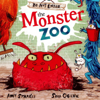 Do Not Enter The Monster Zoo by Amy Sparkes  Sara Ogilvie