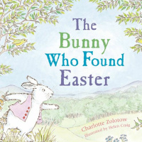 The Bunny Who Found Easter by Charlotte Zolotow  Helen Craig