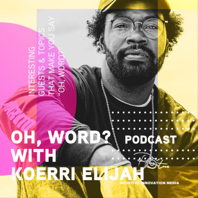 Oh Word With Koerri Elijah
