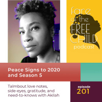 Ep 201: Peace Signs to 2020 and Season 5 Talmbout love notes, side-eyes, gratitude, and need-to knows with Akilah