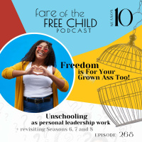 Ep 268: Freedom Is For Your Grown Ass Too!