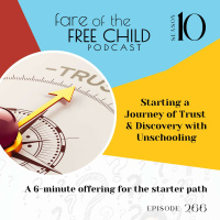 Ep 266: Starting a Journey of Trust and Discovery with Unschooling