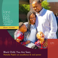 EP 171: Black Child, You Are Seen