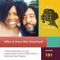 Ep 191: Why  How We Unschool Tiersa McQueen on the Importance of the FREE Part in Raising Free People