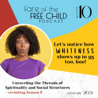 Ep 269: Lets Notice How Whiteness Shows Up in Us Too, Boo!
