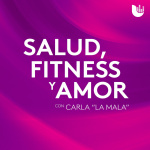 Salud, Fitness Y Amor, Con Carla La Mala