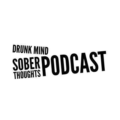 Drunk Mind Sober Thoughts