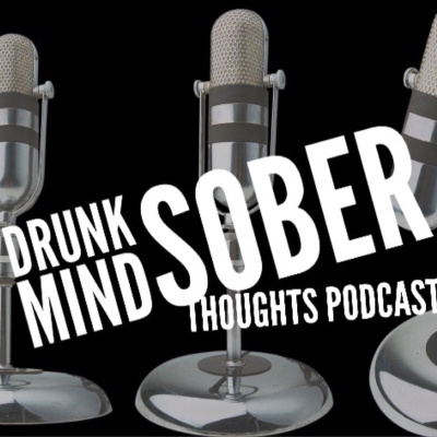Drunk Mind Sober Thoughts