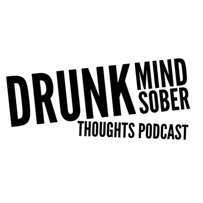 Drunk Mind Sober Thoughts