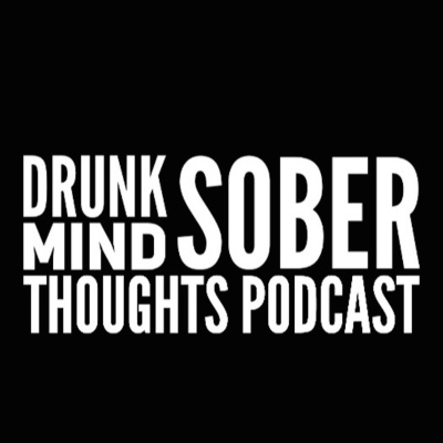 Drunk Mind Sober Thoughts