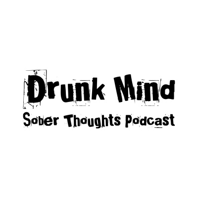 Drunk Mind Sober Thoughts